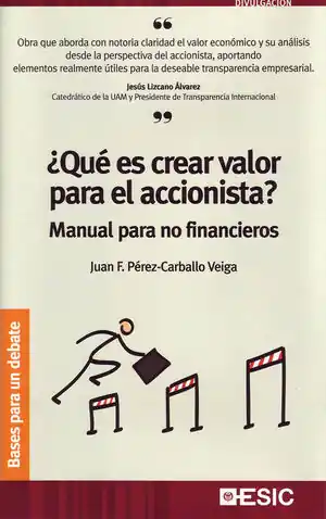 ¿QUÉ ES CREAR VALOR PARA EL ACCIONISTA?. MANUAL PARA NO FINANCIEROS Abverkauf