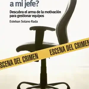 ¿QUIÉN HA MATADO A MI JEFE?. DESCUBRA EL ARMA DE LA MOTIVACIÓN PARA GESTIONAR EQUIPOS Expressversand
