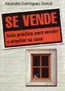 SE VENDE. GUÍA PRÁCTICA PARA VENDER O ALQUILAR SU CASA Jetzt Zugreifen