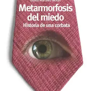 Garantierte Lieferung METAMORFOSIS DEL MIEDO. HISTORIA DE UNA CORBATA