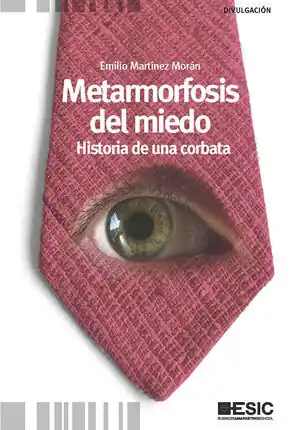 Garantierte Lieferung METAMORFOSIS DEL MIEDO. HISTORIA DE UNA CORBATA