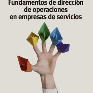 FUNDAMENTOS DE DIRECCIÓN DE OPERACIONES EN EMPRESAS DE SERVICIOS Premium