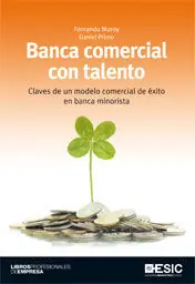 BANCA COMERCIAL CON TALENTO. CLAVES DE UN MODELO COMERCIAL DE ÉXITO EN BANCA MINORISTA Saisonangebot