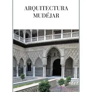 ARQUITECTURA MUDÉJAR. DEL SINCRETISMO MEDIEVAL A LAS ALTERNATIVAS HISPANOAMERICANAS Sichere Zahlung