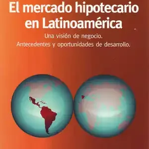 Heute Kaufen EL MERCADO HIPOTECARIO EN LATINOAMERICA. UNA VISIÓN DE NEGOCIO. ANTECEDENTES Y OPORTUNIDADES DE DESARROLLO.
