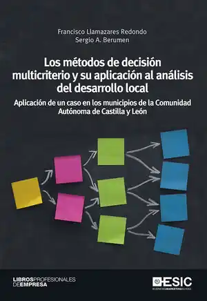 Exklusiv LOS MÉTODOS DE DECISIÓN MULTICRITERIO Y SU APLICACIÓN AL ANÁLISIS DEL DESARROLLO. APLICACIÓN DE UN CASO EN LOS MUNICIPIOS DE LA COMUNIDAD AUTÓNOMA DE CASTILLA Y L