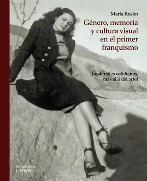 GÉNERO, MEMORIA Y CULTURA VISUAL EN EL PRIMER FRANQUISMO. (MATERIALES COTIDIANOS, MÁS ALLÁ DEL ARTE) Preiswert
