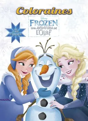 Bestseller FROZEN. UNA AVENTURA DE L'OLAF. COLORAINES. AMB UN MUNT D'ADHESIUS!