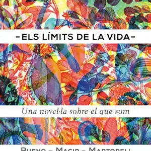 ELS LÍMITS DE LA VIDA. UNA NOVEL·LA SOBRE EL QUE SOM Bestseller
