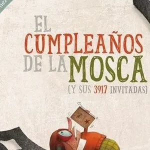 EL CUMPLEAÑOS DE LA MOSCA. (Y SUS 3917 INVITADAS) Online Kaufen