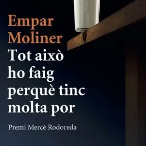 Sofort Bestellen TOT AIXÒ HO FAIG PERQUÈ TINC MOLTA POR. PREMI MERCÈ RODOREDA 2015
