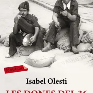 Sale LES DONES DEL 36. NOU DONES I UNA GUERRA