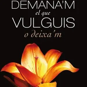 DEMANA'M EL QUE VULGUIS O DEIXA'M Begrenztes Angebot