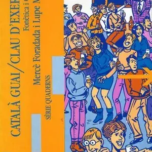 Handgefertigt CATALÀ GUAI. I - CLAU D'EXERCICIS. FONÈTICA I ORTOGRAFIA