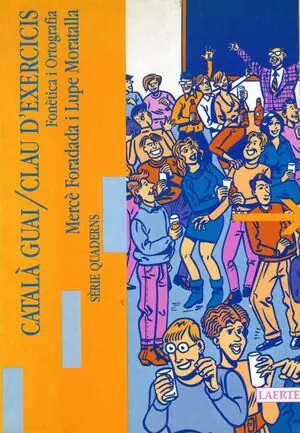 Handgefertigt CATALÀ GUAI. I - CLAU D'EXERCICIS. FONÈTICA I ORTOGRAFIA