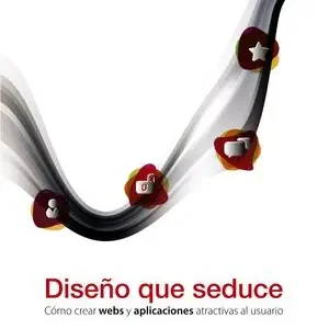 DISEÑO QUE SEDUCE. CÓMO DESARROLLAR WEBS Y APLICACIONES ATRACTIVAS AL USUARIO Hochwertig