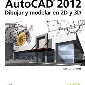AUTOCAD 2012 : DIBUJAR Y MODELAR EN 2D Y 3D Gratis Versand