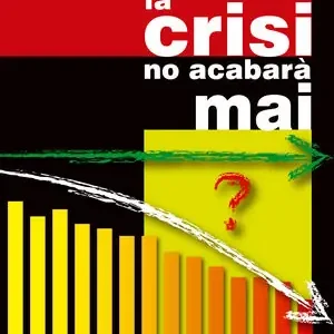 Super-Preis PER QUÈ LA CRISI NO ACABARÀ MAI