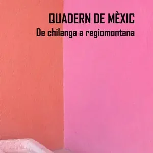QUADERN DE MÈXIC. DE CHILANGA A REGIOMONTANA Preiswert