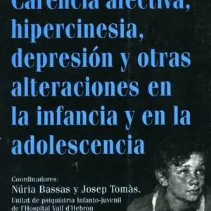 CARENCIA AFECTIVA, HIPERCINESIA, DEPRESIÓN Y OTRAS ALTERACIONES EN LA INFANCIA Y Sale