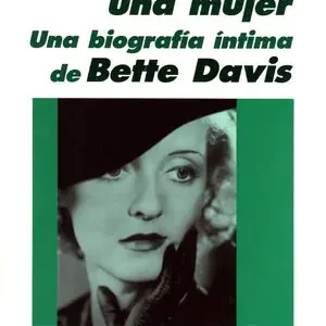 Wochenendangebot MÁS QUE UNA MUJER. UNA BIOGRAFÍA ÍNTIMA DE BETTE DAVIS