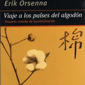 Direkt Vom Hersteller VIAJE A LOS PAÍSES DEL ALGODÓN. PEQUEÑO TRATADO DE MUNDIALIZACIÓN