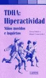 Sale TDHA: HIPERACTIVIDAD. NIÑOS MOVIDOS E INQUIETOS