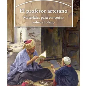 EL PROFESOR ARTESANO. MATERIALES PARA CONVERSAR SOBRE EL OFICIO Echt