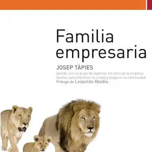 Ab Werk FAMILIA EMPRESARIA. LOS RETOS DE LA EMPRESA FAMILIAR PARA MANTENER LA UNIDAD Y ASEGURAR SU..