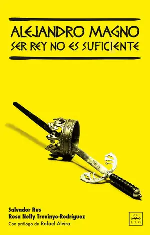 Sichere Zahlung ALEJANDRO MAGNO. SER REY NO ES SUFICIENTE. SER REY NO ES SUFICIENTE