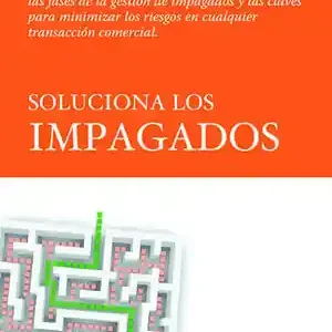 SOLUCIONA LOS IMPAGADOS. LAS FASES DE LA GESTIÓN DE IMPAGADOS Y LAS CLAVES PARA MINIMIZAR Heißes Angebot