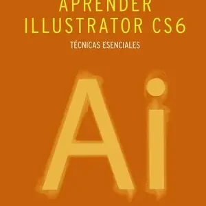 APRENDER ILLUSTRATOR CS6 : TÉCNICAS ESENCIALES Neuheit