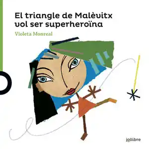 EL TRIANGLE DE MALÉVITX VOL SER UNA SUPERHEROÏNA Neu