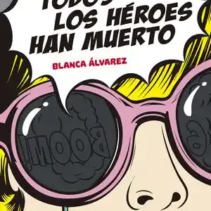 TODOS LOS HÉROES HAN MUERTO Echt