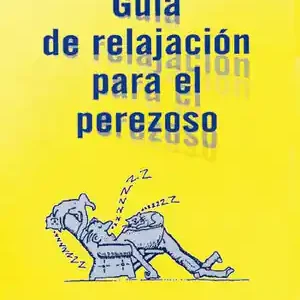 GUÍA DE RELAJACIÓN PARA EL PEREZOSO. ELIMINE EL ESTRÉS Y LA TENSIÓN DE LA VIDA Gratis Versand