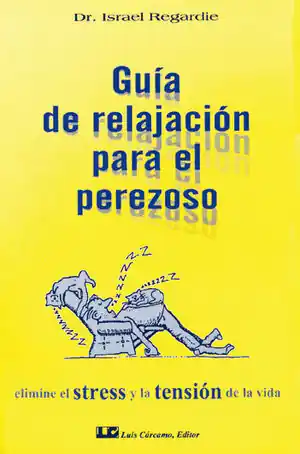 GUÍA DE RELAJACIÓN PARA EL PEREZOSO. ELIMINE EL ESTRÉS Y LA TENSIÓN DE LA VIDA Gratis Versand