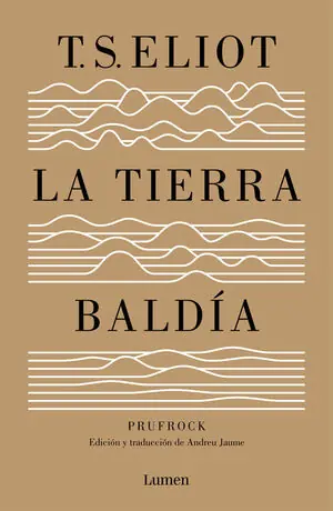 Sofort Bestellen LA TIERRA BALDÍA (Y PRUFROCK Y OTRAS OBSERVACIONES). EDICIÓN Y TRADUCCIÓN DE ANDREU JAUME