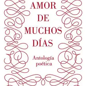 AMOR DE MUCHOS DÍAS. ANTOLOGÍA POÉTICA Abverkauf