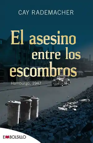 EL ASESINO ENTRE LOS ESCOMBROS. HAMBURGO, 1947 Wochenendangebot