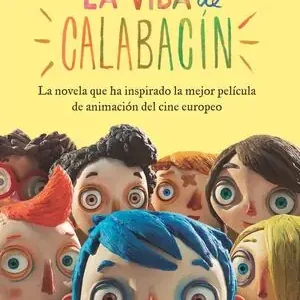 Bestseller LA VIDA DE CALABACÍN. EL LIBRO EN EL QUE ESTÁ BASADA LA PELÍCULA