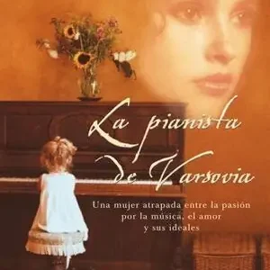 Top-Preis LA PIANISTA DE VARSOVIA. UNA MUJER ATRAPADA ENTRE LA PASIÓN POR LA MÚSICA, EL AMOR Y SUS IDEALES.