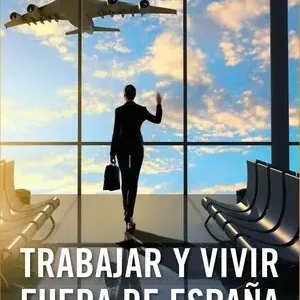 TRABAJAR Y VIVIR FUERA DE ESPAÑA Wochenendangebot