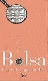 Sichere Zahlung LA BOLSA CONTADA CON SENCILLEZ. LAS CLAVES PARA ENTENDER EL PAPEL DE LA BOLSA EN LA SOCIEDAD ACTUAL, ASÍ COMO SU