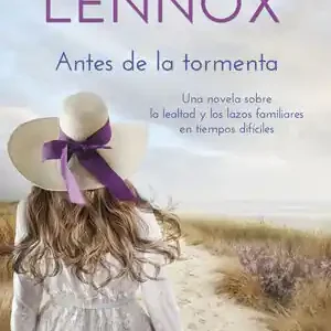 Bestseller ANTES DE LA TORMENTA. UNA GRAN HISTORIA DE AMOR MARCADA CON DOS GUERRAS