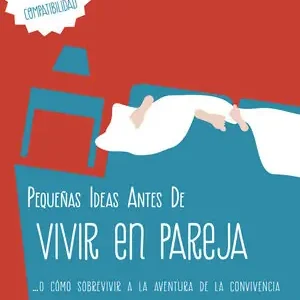 Garantierte Lieferung PEQUEÑAS IDEAS ANTES DE VIVIR EN PAREJA. ...O CÓMO SOBREVIVIR A LA AVENTURA DE LA CONVIVENCIA