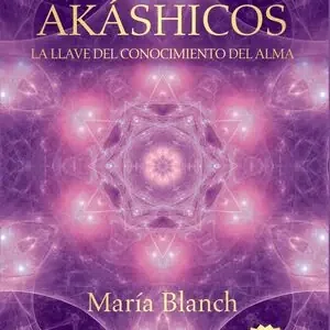 REGISTROS AKÁSHICOS. LA LLAVE DEL CONOCIMIENTO DEL ALMA Hochwertig