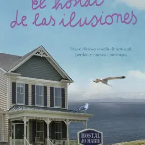 EL HOSTAL DE LAS ILUSIONES. UNA DELICIOSA NOVELA DE AMISTAD, PERDÓN Y NUEVOS COMIENZOS Nur Heute