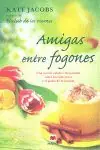 AMIGAS ENTRE FOGONES. UNA NOVELA CÁLIDA E IRRESISTIBLE SOBRE LAS RELACIONES Y EL PODER DE LA COMIDA. Sonderangebot
