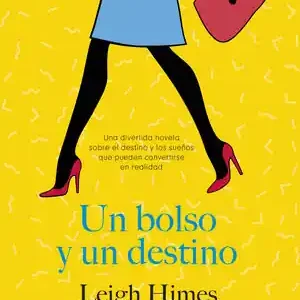 Gleich Bestellen UN BOLSO Y UN DESTINO. UNA DIVERTIDA NOVELA SOBRE  EL DESTINO, LAS DECISIONES Y LOS  SUEÑOS QUE PUEDEN