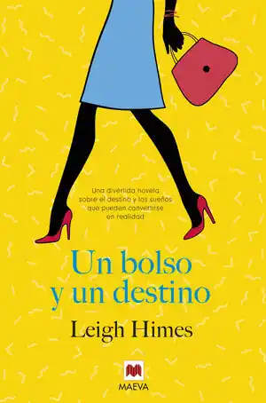 Gleich Bestellen UN BOLSO Y UN DESTINO. UNA DIVERTIDA NOVELA SOBRE EL DESTINO, LAS DECISIONES Y LOS SUEÑOS QUE PUEDEN